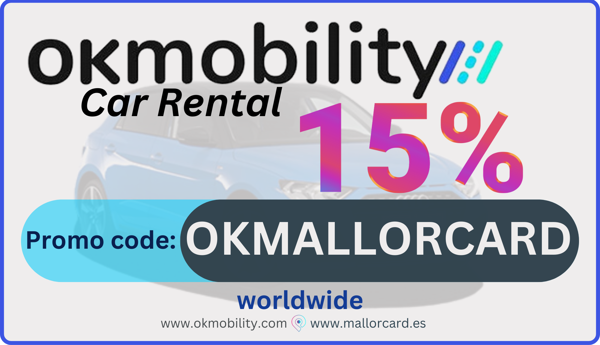 OKMOBILITY Car Rental: -15% OFF, Promo Code: OKMALLORCARD